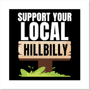 Support Your Local Hillbilly Posters and Art